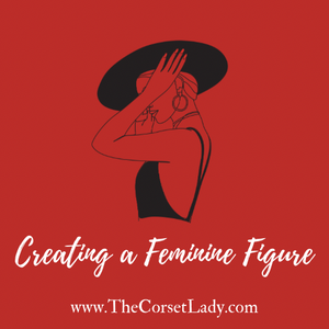 Creating a Feminine Figure with Corsets